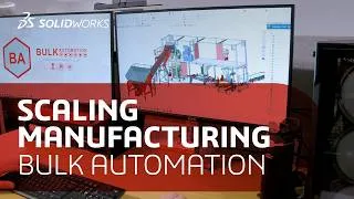 Thumbnail: Bulk Automation Scales Manufacturing with SOLIDWORKS