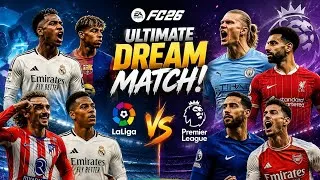 Thumbnail: Ultimate Dream Match! La Liga XI vs Premier League XI (EA FC 26)#laliga #premierleague