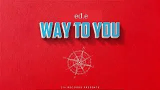 Thumbnail: ed.e - Way To You (Audio)