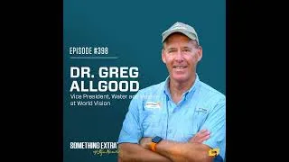 Thumbnail: Unlocking Human Potential Through Clean Water Access w/ Dr. Greg Allgood