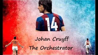 Thumbnail: Johan Cruyff ------The Orchestrator(something miscellaneous)