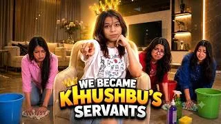 Thumbnail: We Became Khushbu SERVANT For 24 Hours | Day 51/100