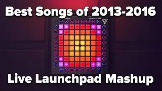 Thumbnail: Nev Plays: The Best Songs of 2013-2016 Live Launchpad Mashup 4K