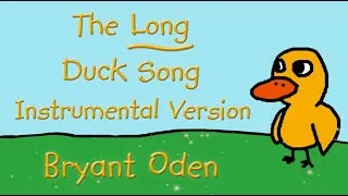 Thumbnail: The Long Duck Song Instrumental karaoke version. Song By Bryant Oden