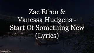 Thumbnail: Zac Efron & Vanessa Hudgens - Start Of Something New (Lyrics HD)