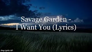Thumbnail: Savage Garden - I Want You (Lyrics HD)