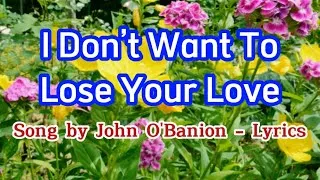 Thumbnail: I Don’t Want to Lose Your Love - John O'Banion - Lyrics
