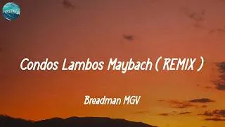 Thumbnail: Breadman MGV - Condos Lambos Maybach (REMIX) (Lyrics)