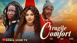 Thumbnail: FRAGILE COMFORT - SONIA UCHE, NADIA BUARI, JOSEPH MOMODU, Latest 2026 Nigerian Movie