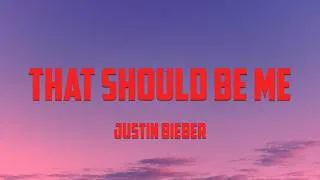 Thumbnail: Justin Bieber - That Should Be Me (Lyrics)