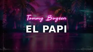 Thumbnail: Tommy Boysen - El Papi | Letra
