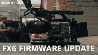 Thumbnail: Sony FX6 Firmware Update Version 6!