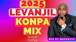 Thumbnail: KONPA LEVANJIL MIX | KONPA GOSPEL 2025 MIX BY MAXOKEYZ