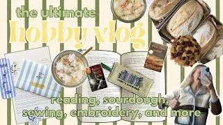 Thumbnail: the ultimate hobby vlog 📖 reading, sourdough, sewing, embroidery, and more 🧵🍞🥐🍪☕️📚✨