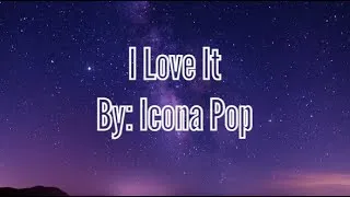 Thumbnail: I Love It - Icona Pop Lyrics