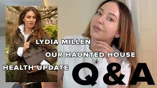 Thumbnail: Health Update, Our Haunted House, Lydia Millen Trend... / Q&A
