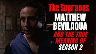 Thumbnail: Matt Bevilaqua And The True Meaning of The Sopranos Season 2