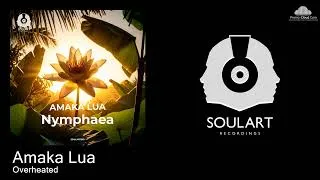 Thumbnail: SOULART081 Amaka Lua - Overheated [Organic House]