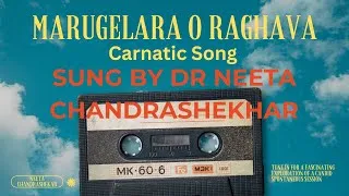 Thumbnail: Marugelara O Raghava- Sung by Dr Neeta Chandrashekhar, Ph.D | Carnatic Keertana by Sri Tyaagaraja