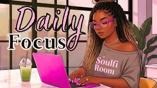 Thumbnail: Daily Mood | Smooth Neo Soul & Trap Soul LoFi for Work + Soft Productivity