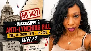 Thumbnail: MISSISSIPPI SAID NO? ANTI-LYNCHING BILL DIES — 2026