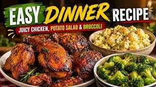 Thumbnail: Easy Dinner Recipe | Juicy  Chicken, Potato Salad & Broccoli