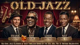 Thumbnail: Frank Sinatra, Louis Armstrong, Nat King Cole🎷 The Ultimate Jazz 🎶 Jazz Classics 50s 60s 70s