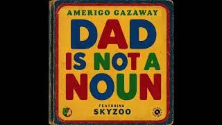 Thumbnail: Amerigo Gazaway - Dad Is Not A Noun (feat. Skyzoo)