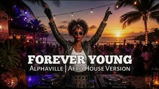 Thumbnail: 🎧Forever Young - Alphaville | Afro House Remix