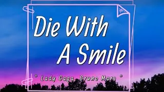 Thumbnail: Lady Gaga, Bruno Mars - Die With A Smile (Lyrics)|If the world was ending, I'd wanna be next to you|