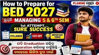 Thumbnail: B.Ed Entrance 2027 Preparation Plan 🔥 | 5th & 6th Sem ସହିତ କେମିତି Prepare କରିବେ ? 1st Attempt ରେ 🔥