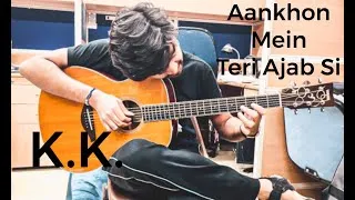 Thumbnail: Aankhon Mein Teri Ajab Si | K.K. | Om Shanti Om | Finger-style Cover