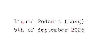 Thumbnail: Liquid Podcast (Long) September 5, 2026
