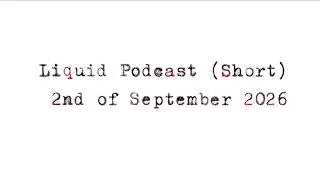 Thumbnail: Liquid Podcast (Short) September 2, 2026