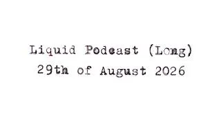 Thumbnail: Liquid Podcast (Long) August 29, 2026