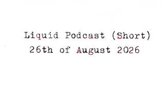 Thumbnail: Liquid Podcast (Short) August 26, 2026