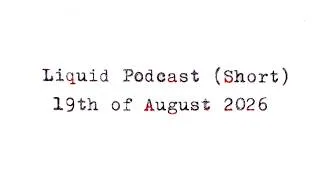 Thumbnail: Liquid Podcast (Short) August 19, 2026