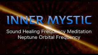 Thumbnail: Inner Mystic | Sound Healing Frequency Meditation | Neptune Orbital Frequency | Pure Harmonic