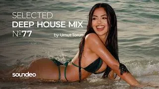 Thumbnail: Umut Torun | Selected Deep House Mix 2025 #77 ♫ Vocal House, Nu Disco, Lounge | Soundeo Mixtape