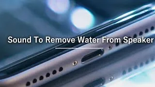 Thumbnail: Special sound to remove water from phone speakers