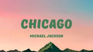 Thumbnail: Michael Jackson - Chicago | Lyrics