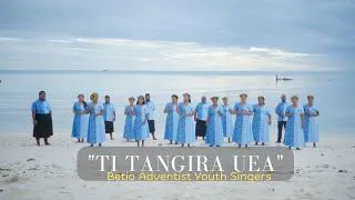 Thumbnail: Ti Tangira Uea | Betio Adventist Youth Singers (Official Video)
