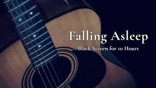 Thumbnail: Just Feel Calm, Sleep Deep: Soft Slow Guitar【Black Screen 10 hours】