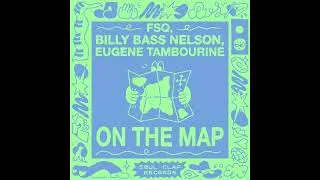 Thumbnail: FSQ, Billy Bass Nelson, Eugene Tambourine - On The Map (FSQ Funkadelic Touch Dub)