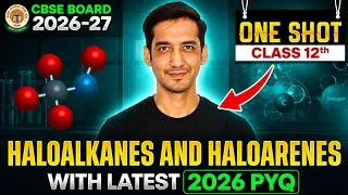 Thumbnail: Haloalkanes and Haloarenes  Oneshot + PYQ  Class 12 Chemistry CBSE 2027