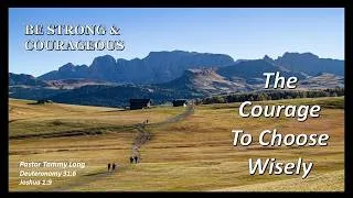 Thumbnail: Be Strong & Courageous The Courage to Choose Wisely (Baccalaureate Sunday)