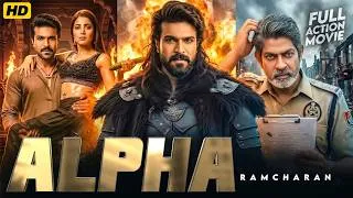 Thumbnail: ALPHA (2026) Full Hindi Dubbed Action Movie | Ram Charan | Jagapathi Babu | South Blockbuster Movie