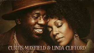Thumbnail: Curtis Mayfield & Linda Clifford – A Love That Learned to Stay (1970s Soul Duet)