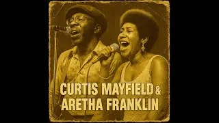 Thumbnail: Curtis Mayfield & Aretha Franklin – Warm Soul Evenings (1972) [Lost Soul Album | Vintage Soul]