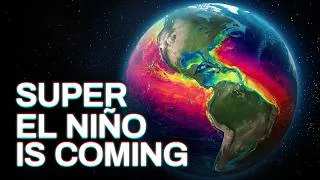 Thumbnail: The Most Powerful El Niño Ever Recorded Is About to Change Everything